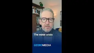 The water crisis | GZERO Live