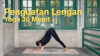 Penguatan Lengan - Yoga 30 Menit