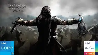 Middle-earth: Shadow of War Tested on Intel Iris Xe | i5-1235U + 16GB RAM | 1080p Benchmark