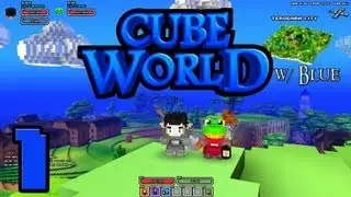 Cube World (Alpha) [Part 1]: Our Cheap Beginnings