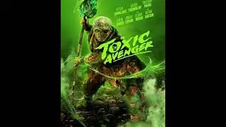 At the Movies: The Toxic Avenger (2025) Movie Review &ndash; Collateral Cinema: Director's Cut! Post-Ha...