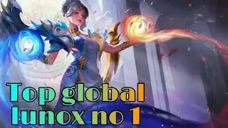 Top global 1 dunia lunox | top global no 1 | mobile legends bang bang
