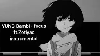 YUNG Bambi - focus ft.Zotiyac instrumental