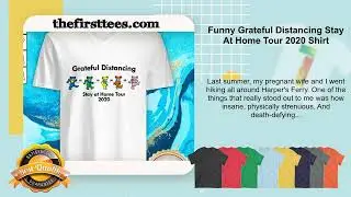 Funny Grateful Distancing Stay At Home Tour 2020 Shirt