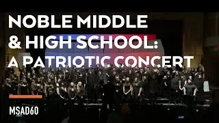 MSAD60 &bull; Noble Middle & High School &bull; A Patriotic Concert