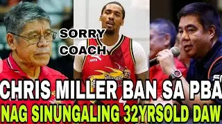 YARE! Chris Miller BAN sa PBA Nag SINUNGALING Hindi pala 32yrs old | FIRST TIME to NANGYARI !