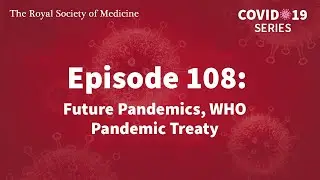 RSM COVID-19 Series | Episode 108: Future Pandemics, WHO Pandemic Treaty