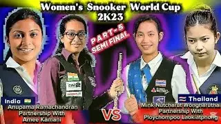 Women's Snooker World Cup 2023 | Thailand 🇹🇭 Vs India 🇮🇳 | Part-5 | | Semi Final |