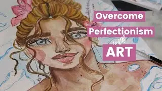 How to Overcome Perfectionism by making Imperfect Art