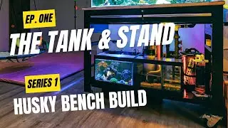 Episode One - The Husky Bench Build - The Tank & Stand