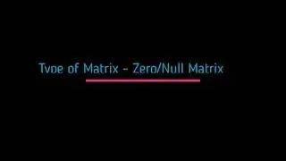 Zero or Null Matrix: What is Zero or Null Matrix ? It's Overview & Definition