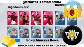 Iconic Moment Roma! Truco para obtener jugador bal&oacute;n negro en Efootball PES 2020 mobile