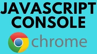 How to Open JavaScript Console in Google Chrome
