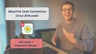Negative Cash Conversion Cycle Explained | CFA Level 1 Corporate Issuers