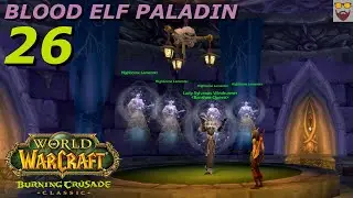 Let's Play WoW The Burning Crusade Classic  Blood Elf Paladin Part 26 Gameplay Walkthrough