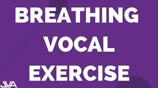 BREATHING VOCAL EXERCISE #3