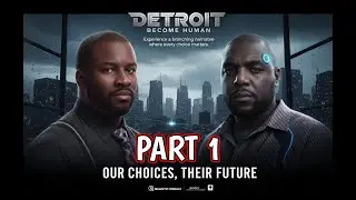 Detroit: Become Human - Part 1
