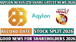 Aqylon Nexus Ltd share latest news 2026||Record date||Bonus issue Announced 2026