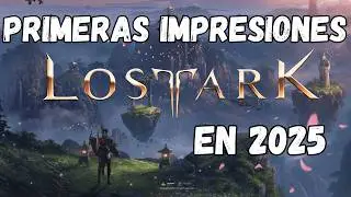 Lost Ark: Primeras impresiones 2025 | Gameplay en espa&ntilde;ol
