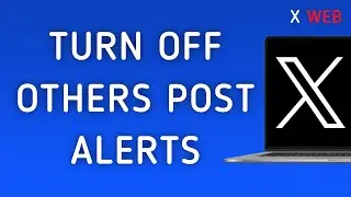 How To Turn Off Others Post Notifications On X (Twitter) Web On PC (New Update)