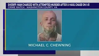 Sheriff: Man charged with attempted murder after U-Haul chase on I-81
