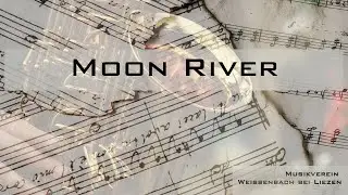 Moon River - Mancini - Brown - Musikverein Wei&szlig;enbach / Liezen