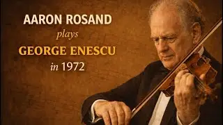Aaron Rosand plays George Enescu Pr&eacute;lude &agrave; l'unisson, Op. 9 in 1972