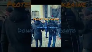 Protest For Ukraine      Downtown Toronto