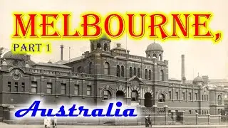 Old photos of Melbourne, Victoria, Australia - part 1