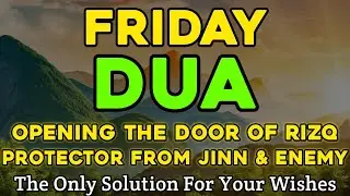 FRIDAY BLESSING PRAYER &hearts; - MUST LISTEN! THIS POWERFUL DUA THE KEY TO SOLVE ALL YOUR TROUBLES