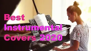 Best Instrumental Covers 2020 - 90 Minutes of Piano & Cello Pop Covers