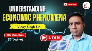 Understanding Economic Phenomena - Vinay Singh Sir