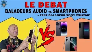 Le D&eacute;bat du dimanche : BALADEURS Audio vs SMARTPHONES (+ test Baladeur Sony &agrave; 3700&euro;)