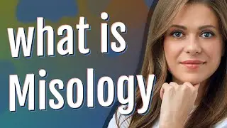 Misology | meaning of Misology