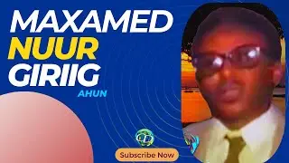 Maxamed Nuur Giriig Ahun | Gam Ayey | Erayada & Laxanka Cabdi Qeys | T.Q. 31/10/1971