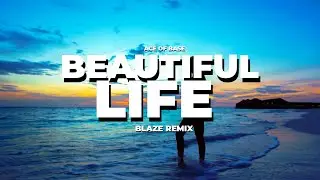 Ace of Base - Beautiful Life (BLAZE REMIX) 2025