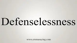 How To Say Defenselessness