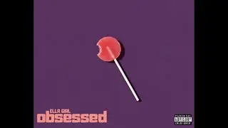 obsessed - ELLA GIRL (AI song)