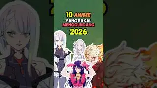 10 ANIME YANG BAKAL MENGGUNCANG 2026 🔥