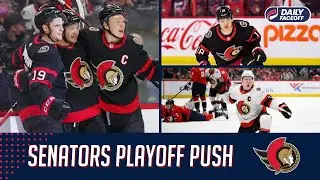 Ottawa Senators Resurgence | Late Playoff Push | Daily Faceoff Live