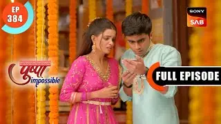 Chirag Ke Iraade | Pushpa Impossible | Ep 384 | Full Episode | 29 Aug 2023