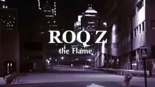 ROQ Z - The Flame