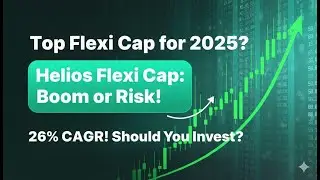 Top Flexi Cap for 2025? | Helios Flexi Cap Fund | New Fund&hellip; Big Performance!