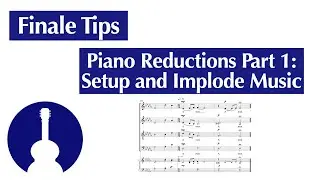 Creating Piano Reductions in Finale Part 1: Setting Up Your Score and Using Implode Music