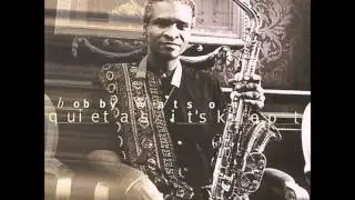 Bobby Watson - Quiet As It's Kept