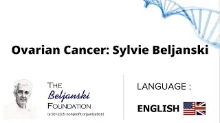 Ovarian Cancer: Sylvie Beljanski