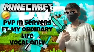 Minecraft PvP In Servers Ft. My Ordinary Life || Vocals Only ||[Must Watch]