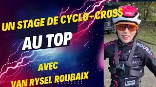 Un stage de cyclo-cross au top avec l'école de vélo du Van Rysel Roubaix
