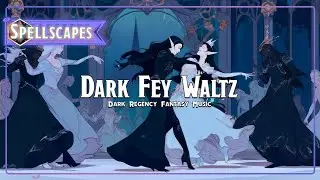Dark Fey Waltz | Dark Regency Fantasy Music