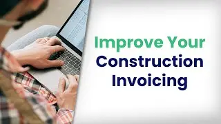 How Can You Improve Construction Invoicing?